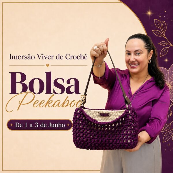 Imersão Viver de Crochê + Bolsa Peekaboo
